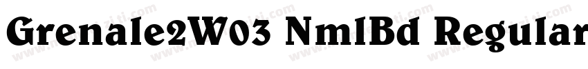 Grenale2W03 NmlBd Regular字体转换